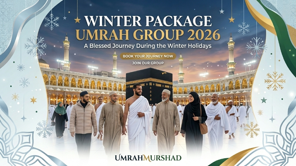 Winter Package Umrah Group 2026 – A Blessed Journey During the Winter Holidays