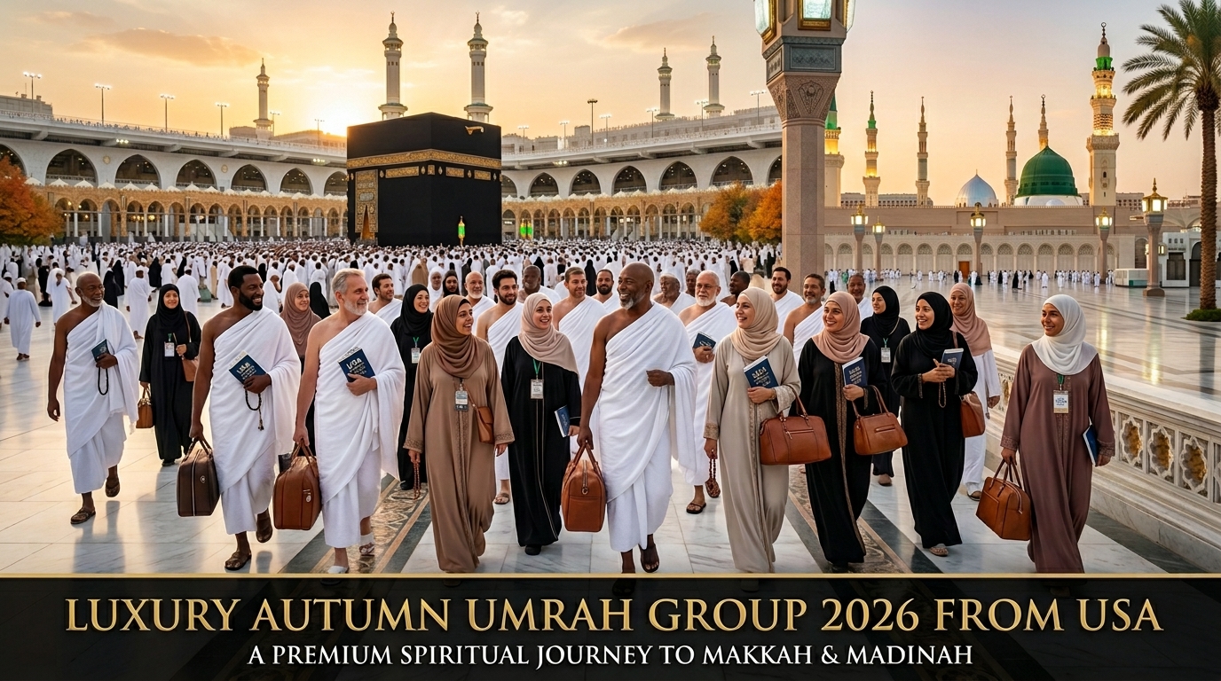Luxury Autumn Umrah Group 2026 from USA – A Premium Spiritual Journey to Makkah & Madinah